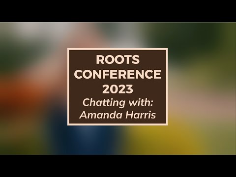 Roots Conference 2023 | Chatting with Amanda Harris