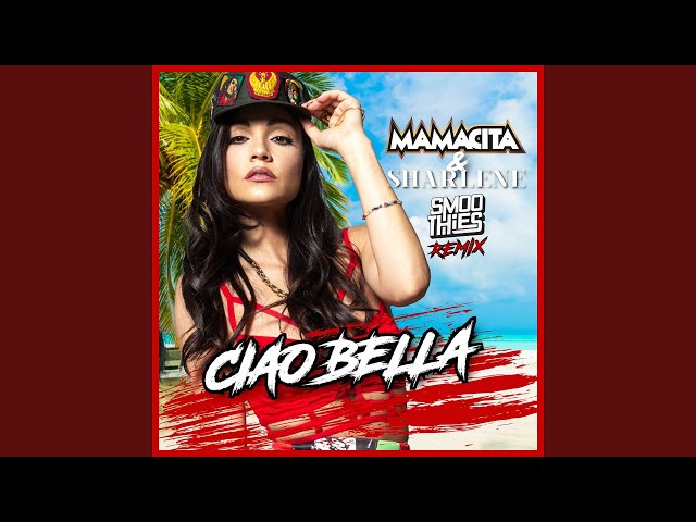 Mamacita & Sharlene - Ciao Bella (Smoothies Remix)