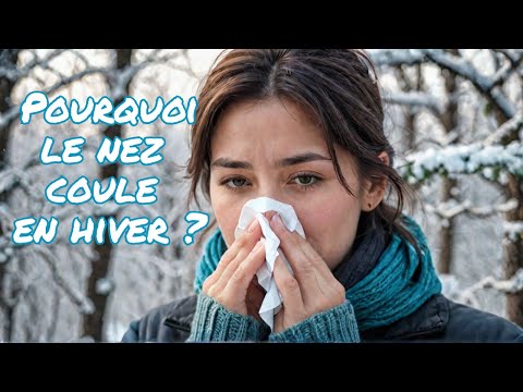 Pourquoi le nez coule-t-il quand il fait froid ?