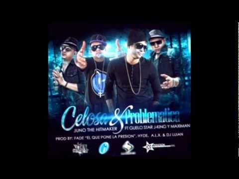 Juno The Hitmaker Ft Guelo Star Y J-King Y Maximan - Celosa Y Problematica