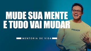Mude sua mente e tudo vai mudar | Mentoria de Vida | Deive Leonardo