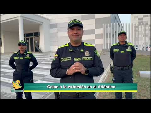 Golpe a la extorsión en Atlántico