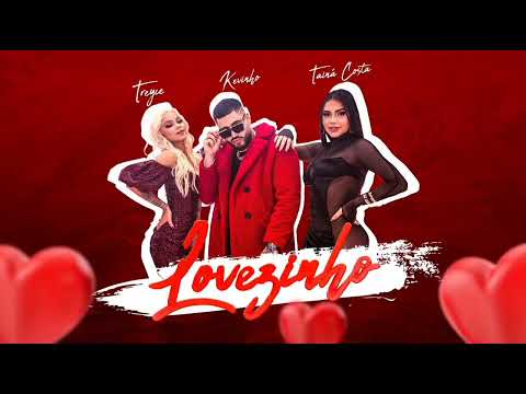 TREYCE KEVINHO TAINÁ COSTA ( lovezinho) MUSICA NOVA 🤠🪐🍷