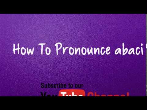 How to pronounce abaci