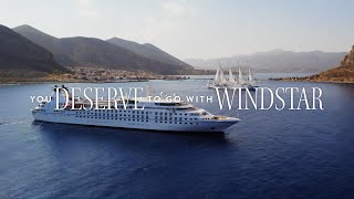 Windstar Cruises: You Deserve to Go With Windstar