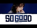 Hyunjin Stray Kids So Good Lyrics 스트레이 키즈 So Good 가사 Color Coded Han Rom Eng