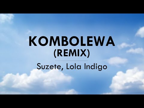 KOMBOLEWA REMIX - SUZETE, LOLA INDIGO - LETRA