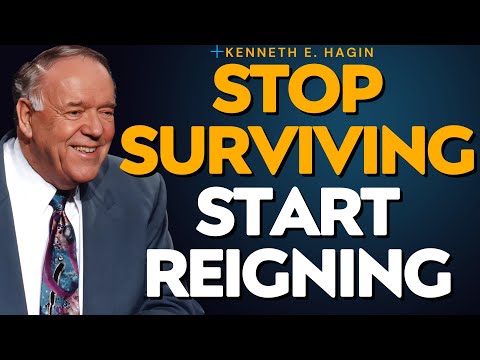 REIGN IN LIFE, NOT SURVIVAL — FAITH, AUTHORITY, OVERFLOW | Kenneth E. Hagin