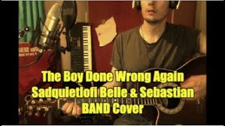 The Boy Done Wrong Again (Sad Quiet Lofi Belle And Sebastian Band Cover) #488