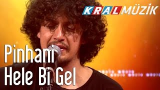 Kral Pop Akustik - Pinhani - Hele Bi Gel