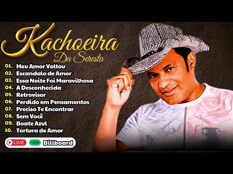 KACHOEIRA DA SERESTA - AS MELHORES ANTIGAS PRA TOMAR UMA ╸SERESTAS INESQUECÍVEIS - Chega chora