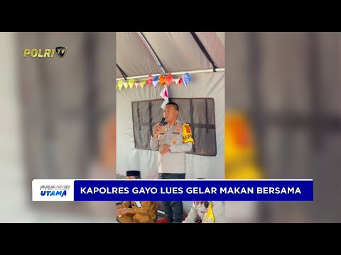 KAPOLRES GAYO LUES GELAR MAKAN BERSAMA DAN GIAT TRAUMA HEALING