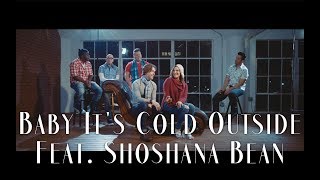 Baby It&#39;s Cold Outside | VoicePlay Feat. Shoshana Bean