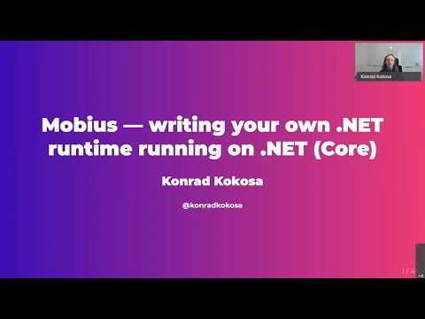Mobius – writing your own .NET runtime running on .NET Core - Konrad Kokosa - NDC London 2021