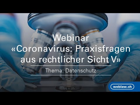 Coronavirus: Praxisfragen aus rechtlicher Sicht V - Datenschutz