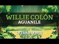 Willie Colon & Hector Lavoe - Aguanile (Lyrics ...