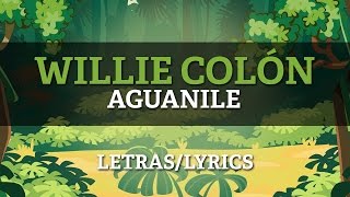 Willie Colón &amp; Héctor Lavoe - Aguanile (Letra Oficial)