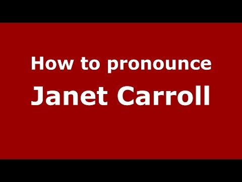 How to pronounce Janet Carroll (American English/US)  - PronounceNames.com