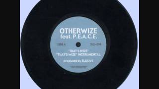 Otherwize, P.E.A.C.E. & Elusive - That's Wize