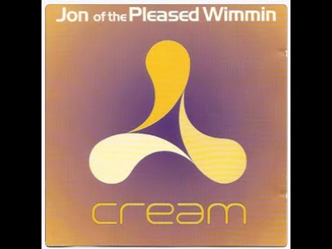 Jon Of The Pleased Wimmin - Live Cream Mix