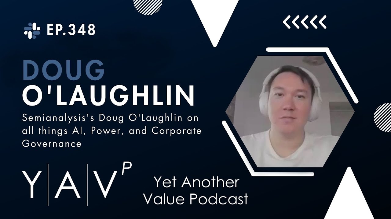SemiAnalysis's Doug O'Laughlin on all things AI, Power, and Corporate Governance