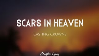 Scars In Heaven | Casting Crowns (Lyrics)