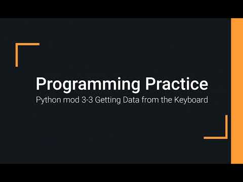 Python Practice Programming Module 3 3 Getting Data From The Users Keyboard