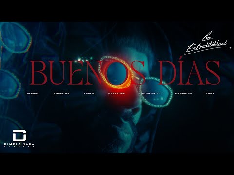 BUENOS DIAS | BLESSD ❌ ANUEL AA ❌ KRIS R ❌  GEEZYDEE ❌  YOUNG FATTY ❌ CARABIN3 ❌TURY