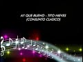 AY QUE BUENO - CONJUNTO CLÁSICO (TITO NIEVES)