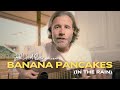 Banana Pancakes Jack Johnson Unplugged Acoustic Cover Rainy Day Vibes