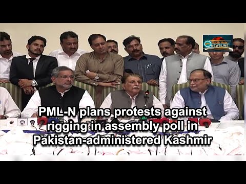 PML N plans protests against rigging in assembly poll in Pakistan administered Kashmir