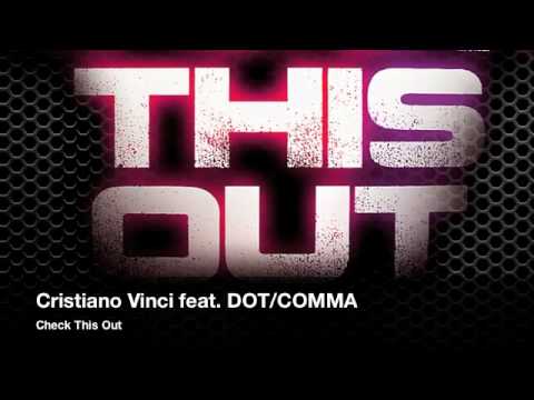 Cristiano Vinci feat. DOT/COMMA - Check This Out (Original Mix)