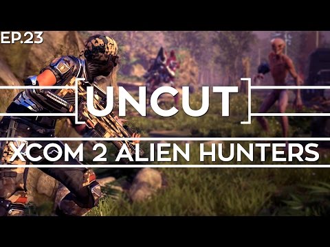 [UNCUT] XCOM 2: Alien Hunters ft. Shen's Last Gift (Mission 22)