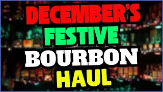 December's Festive Bourbon Haul