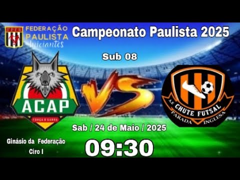 Acap x Chute Futsal - Sub 08 / Campeonato Paulista 2025.