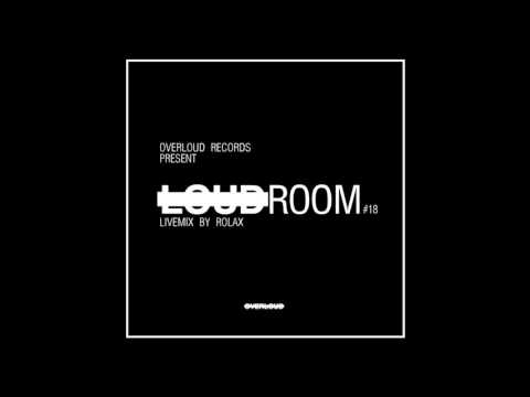 LOUDROOM #18 - Rolax (livemix)