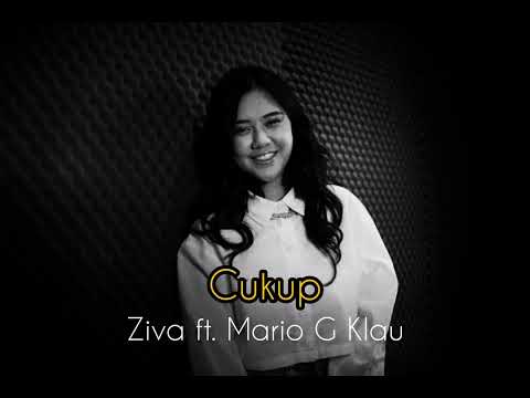 Cukup - Ziva ft. Mario G Klau