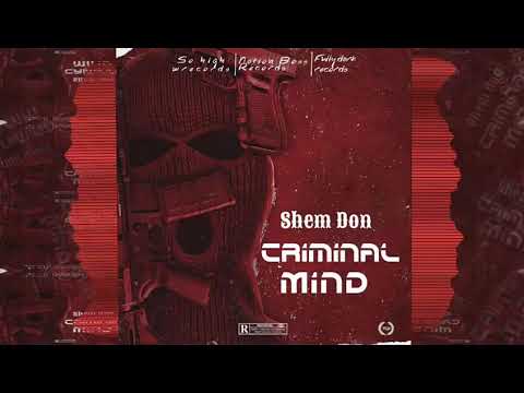 Shem Don Wellbad - Criminal Mind (Official Audio)