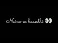 Naino Ne Baandhi Kaisi Dor Re Whatsapp Status | black screen | s factory rs