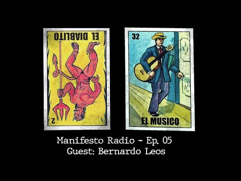 Manifesto Radio Ep05 - Guest: Bernardo Leos (Kung Fu Monkeys)
