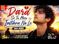 Dard Se Tu Mera Imtihan Na Le Sad Heart Broken Song 2026 Emotional Urdu Hindi Song