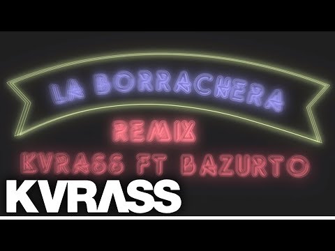 Grupo Kvrass Ft. Bazurto - La Borrachera Remix - Video Lyrics
