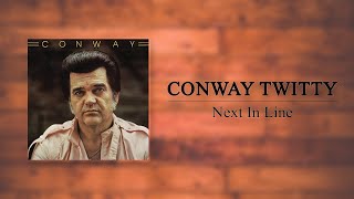 Conway Twitty - Next In Line
