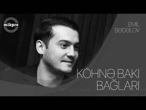 Emil Bədəlov – Köhnə Bakı Bağları (2017)
