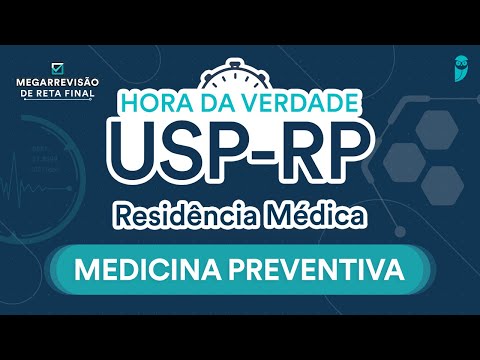 Hora da Verdade Medicina Preventiva USP-RP - Aula para Residência Médica