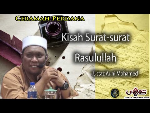 Kisah Surat-Surat Rasulullah | Ustaz Auni Mohamed