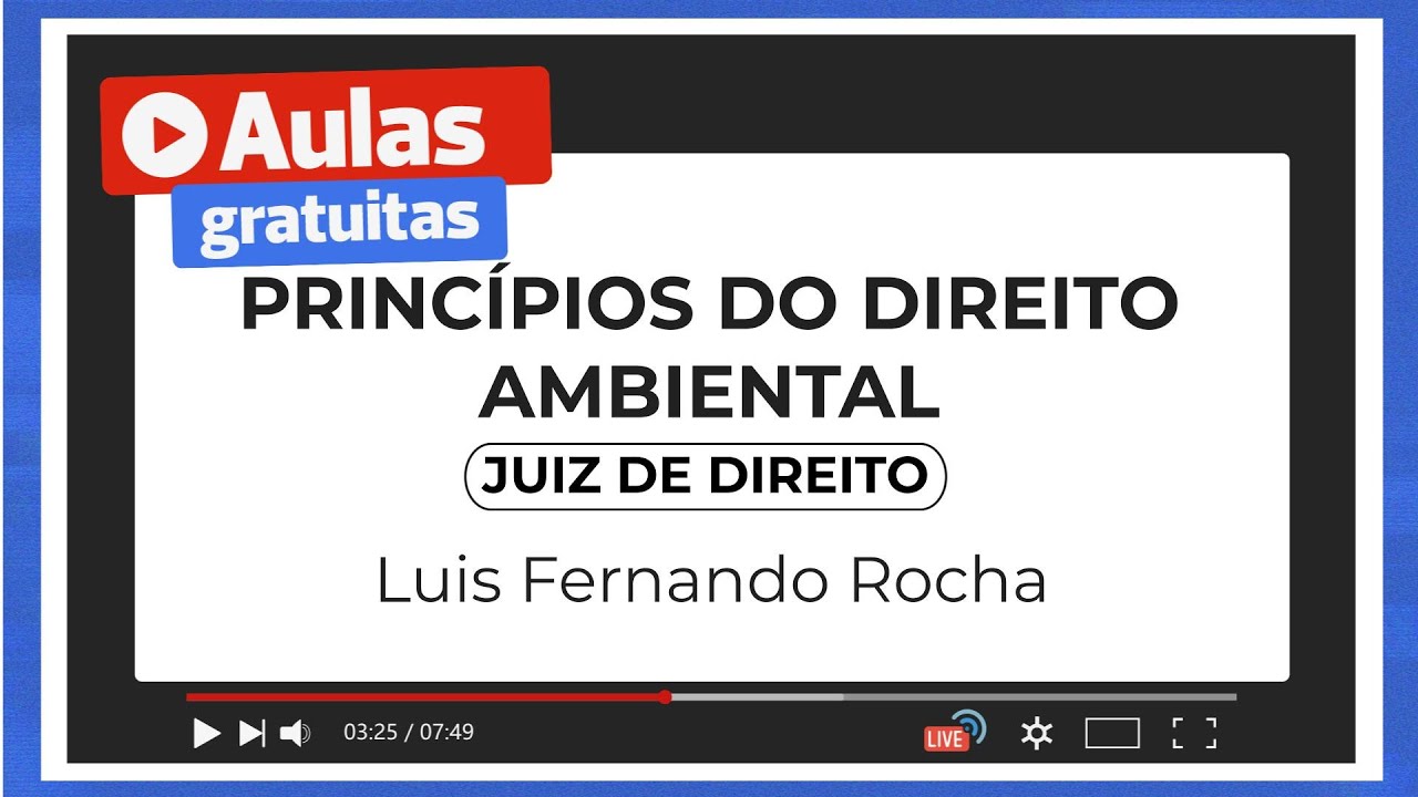 Princípios do Direito Ambiental - Juiz de Direito | Prof. Luis Fernando Rocha