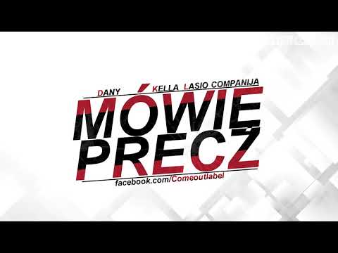 Dany - Mówię precz (ft. Kella, Lasio Companija)