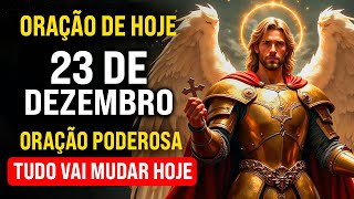 ORAÇÃO DE HOJE A SÃO MIGUEL ARCANJO - 23 DE DEZEMBRO - REZE COMIGO