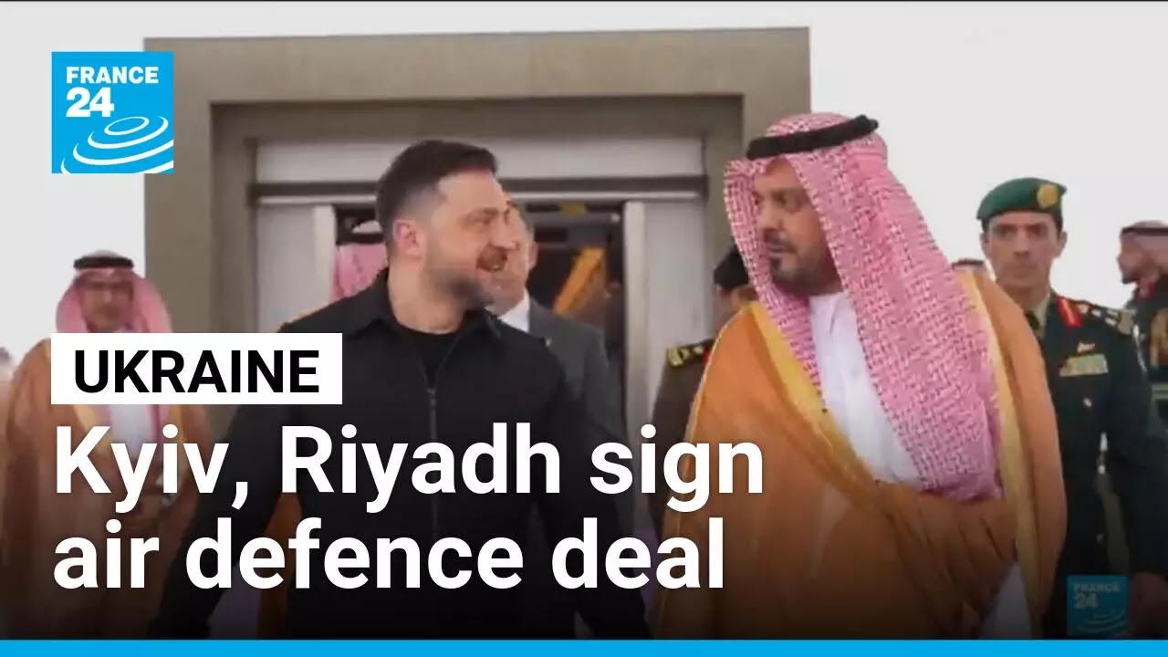 Ukraine, Saudi sign air defence deal during Zelensky surprise visit • FRANCE 24 English